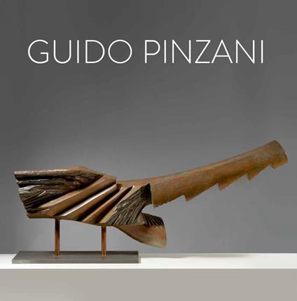 Guido Pinzani. La forma nel tempo della forma. Ediz. italiana e inglese - Maria Letizia Paiato,Galleria Open Art - copertina