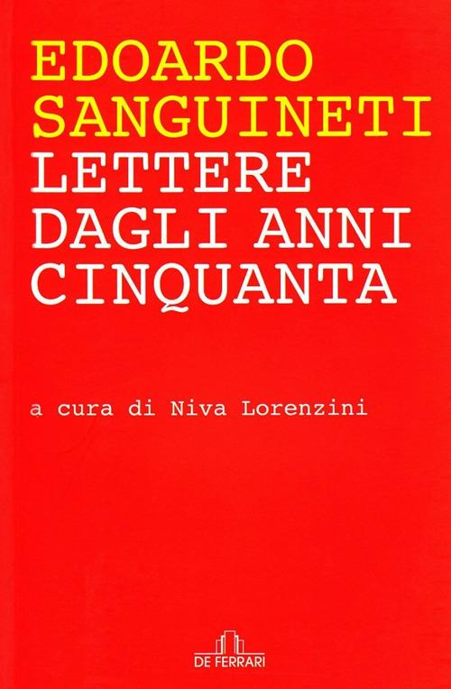 Lettere dagli anni Cinquanta - Edoardo Sanguineti - copertina