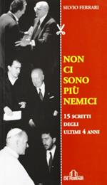 Non ci sono più nemici. 15 scritti degli ultimi 4 anni