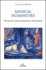 Medical humanities. Percorsi di ricerca propedeutica alla bioetica