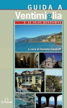 Libro Guida a Ventimiglia e ai suoi dintorni Daniela Gandolfi