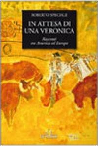 In attesa di una veronica. Racconti tra America ed Europa - Roberto Speciale - copertina