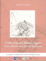 Alta via dei monti liguri. Bene culturale tra Alpi e Appennino