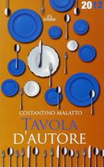 Tavola d'autore. Guida al mangiar bene. 200 ristoranti a Genova e in Liguria