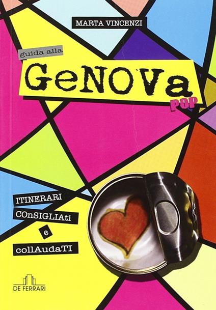 Guida alla Genova pop. Itinerari consigliati e collaudati - Marta Vincenzi - copertina