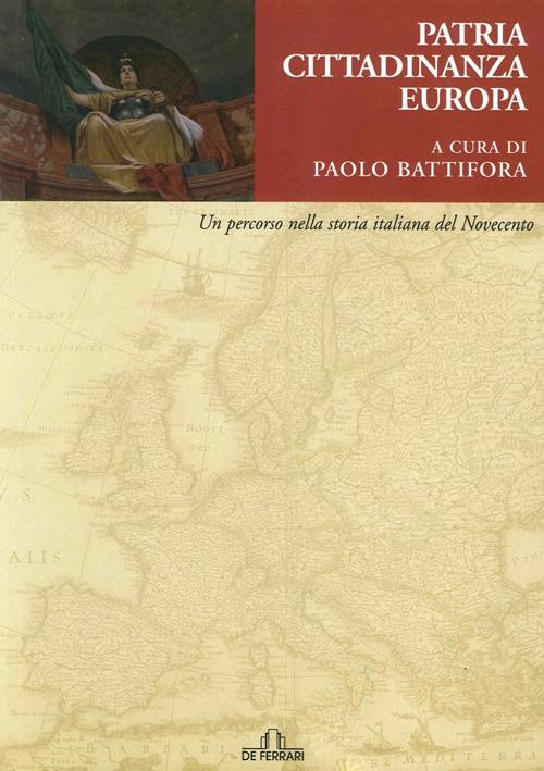 Patria, cittadinanza, Europa. Un percorso nella storia italiana del Novecento - copertina