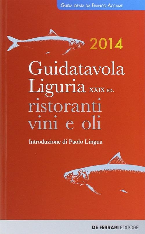 Guida tavola Liguria 2014. Ristoranti, vini e oli - copertina