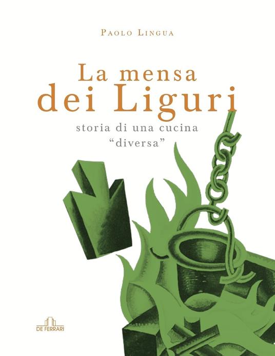 La mensa dei liguri. Storia di una cucina «diversa» - Paolo Lingua - ebook