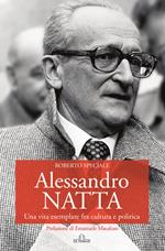Alessandro Natta. Una vita esemplare fra cultura e politica