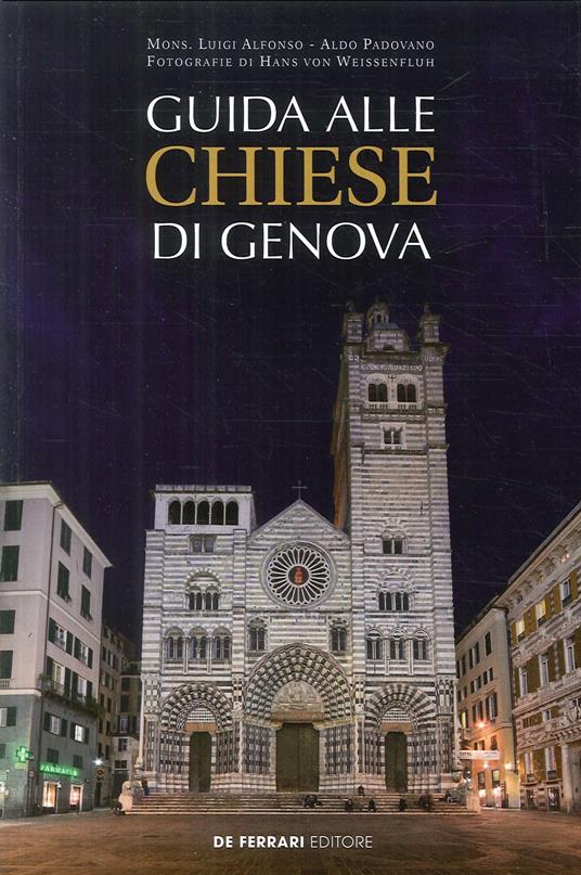 Guida alle Chiese di Genova - Aldo Padovano,Luigi Alfonso - copertina
