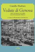 Vedute di Genova. Testi in prosa e in versi con fotografie d'epoca
