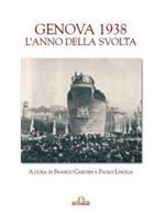 Genova 1938. L'anno della svolta