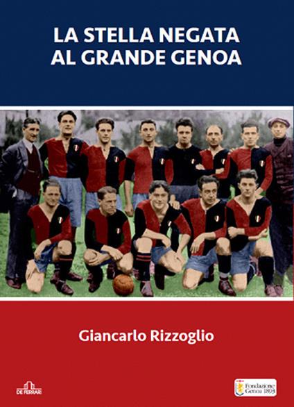 La stella negata al grande Genoa - Giancarlo Rizzoglio - copertina