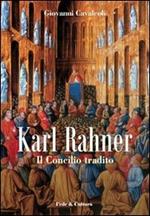 Karl Rahner. Il concilio tradito