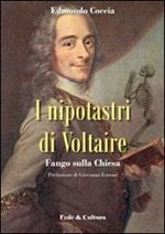 Nipotastri di Voltaire. Fango sulla Chiesa