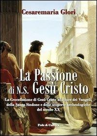 La passione di N. S. Gesù Cristo - Cesaremaria Glori - copertina