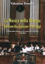 La musica nella liturgia dal Concilio Vaticano II ad oggi. A 50 anni dalla costituzione Sacrisanctum Concilium (1963-2013)