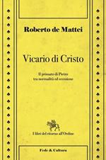 Vicario di Cristo. Il primato di Pietro tra normalità ed eccezione