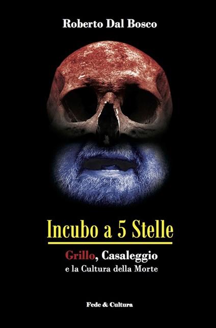 Incubo a 5 stelle. Grillo, Casaleggio e la cultura della morte - Roberto Dal Bosco - copertina