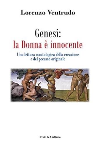 Genesi: la donna è innocente. Una lettura escatologica della creazione e del peccato originale