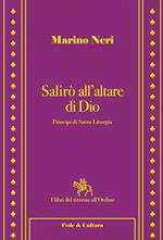 Salirò all'altare di Dio. Principi di sacra liturgia