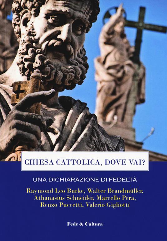 Chiesa cattolica, dove vai? Una dichiarazione di fedeltà. Atti del Convegno (Roma, 7 aprile 2018) - copertina