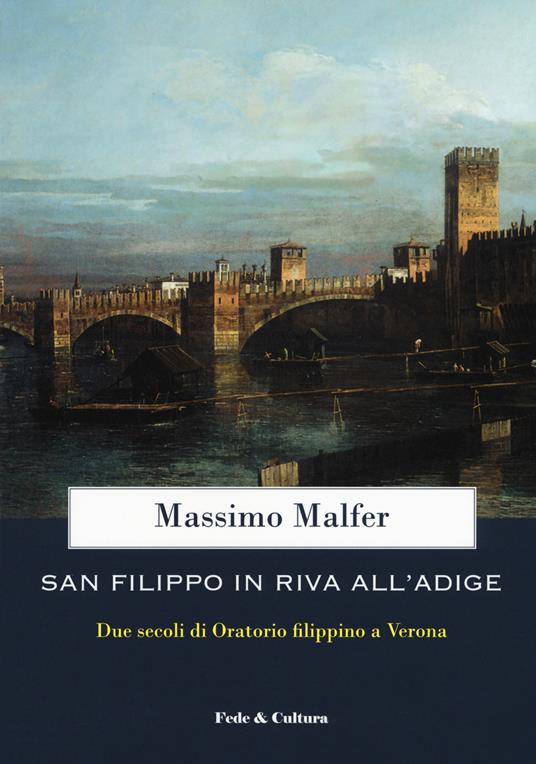 San Filippo in riva all'Adige. Due secoli di oratorio filippino a Verona - Massimo Malfer - copertina