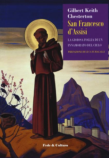 San Francesco d'Assisi. La gioiosa follia di un innamorato del cielo - Gilbert Keith Chesterton - copertina
