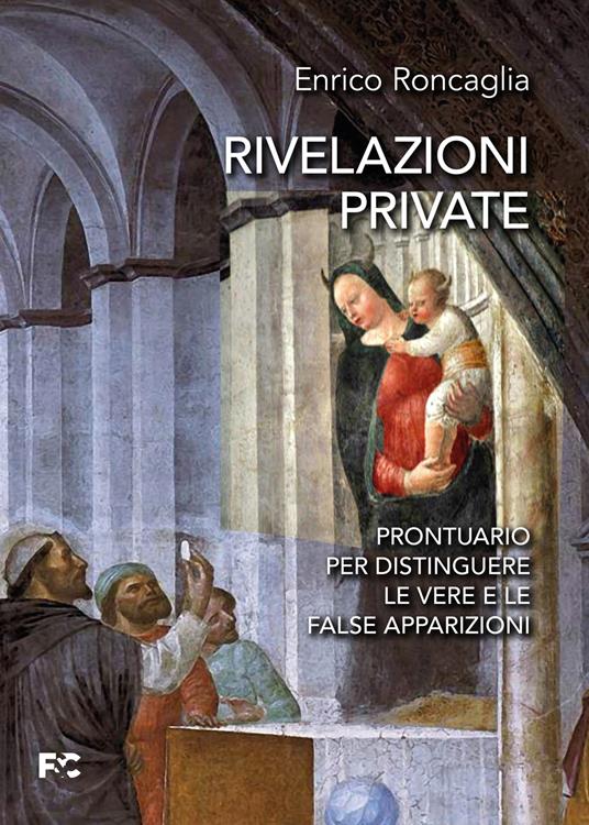 Rivelazioni private. Prontuario per distinguere le vere e le false apparizioni - Enrico Maria Roncaglia - copertina