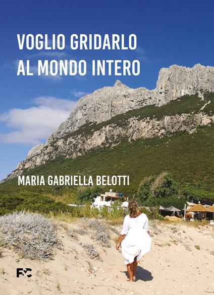 Voglio gridarlo al mondo intero - Maria Gabriella Belotti - copertina
