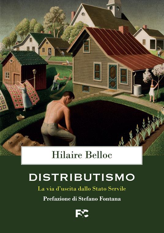 Distributismo. La via d'uscita dallo stato servile - Hilaire Belloc - copertina