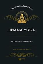Jnana yoga. Lo yoga della conoscenza