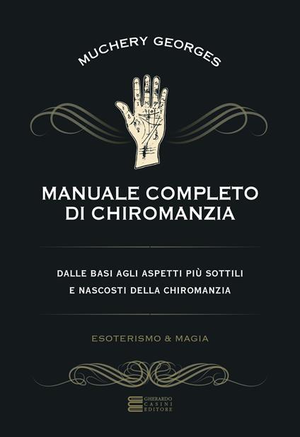 Manuale completo di chiromanzia - Georges Muchery - copertina