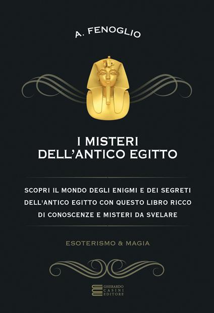 I misteri dell'antico Egitto - Alberto Fenoglio - copertina