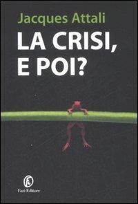 La crisi, e poi?