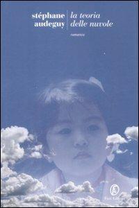 La teoria delle nuvole - Stéphane Audeguy - copertina