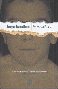 La maschera - Hugo Hamilton - copertina