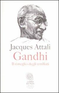 Gandhi. Il risveglio degli umiliati - Jacques Attali - copertina