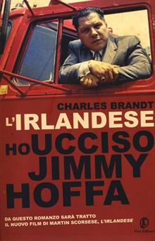 L'irlandese. Ho ucciso io Jimmy Hoffa