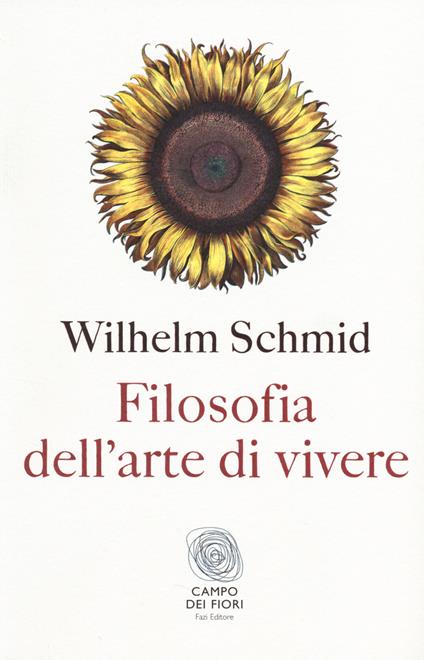 Filosofia dell'arte di vivere - Wilhelm Schmid - copertina