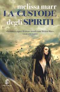 Libro La custode degli spiriti Melissa Marr