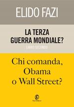 La terza guerra mondiale? Chi comanda, Obama o Wall Street?. Vol. 2