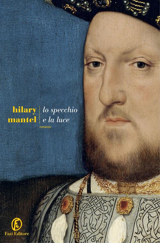 Lo specchio e la luce - Hilary Mantel - copertina