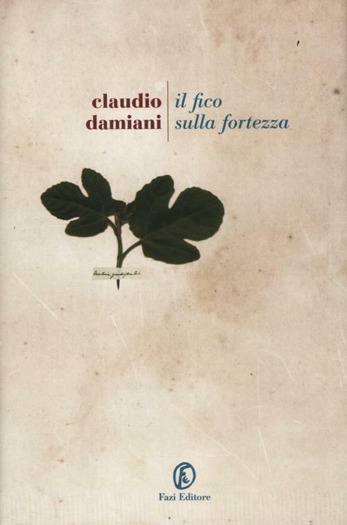 Il fico sulla fortezza - Claudio Damiani - copertina