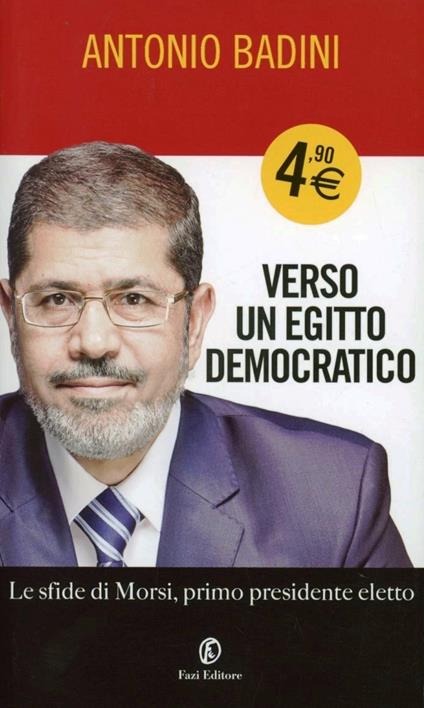 Verso un Egitto democratico. Le sfide di Morsi - Antonio Badini - copertina