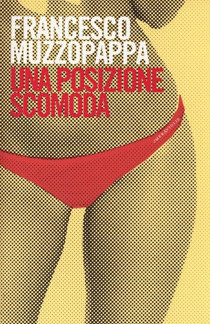 Una posizione scomoda - Francesco Muzzopappa - copertina