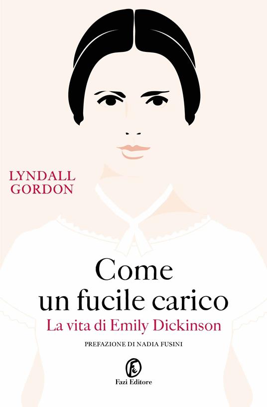 Come un fucile carico. La vita di Emily Dickinson - Lyndall Gordon,Marilena Renda - ebook