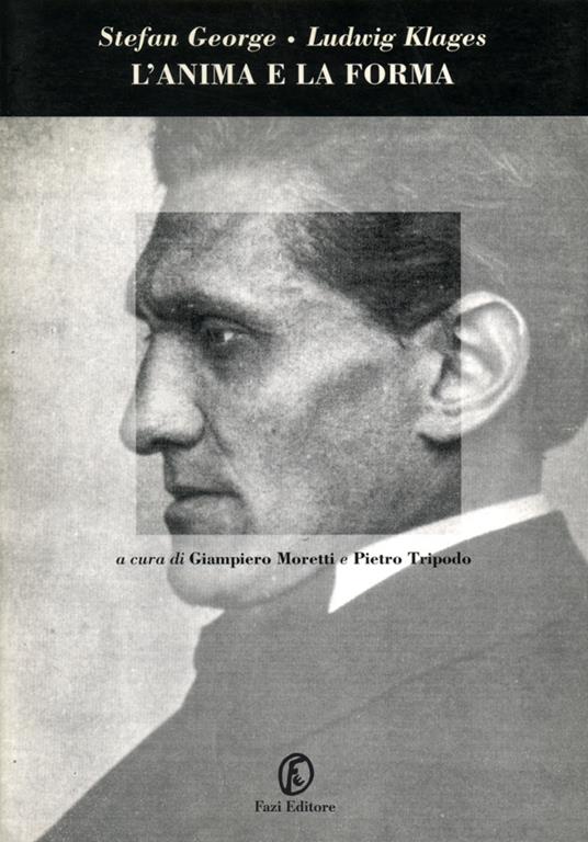 L' anima e la forma - Stefan George,Ludwig Klages,G. Moretti,P. Tripodo - ebook
