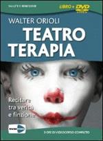 Teatroterapia. Recitare tra verità e finzione. Cofanetto. DVD. Con libro