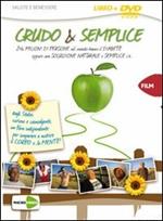 Crudo & semplice. 246 milioni di persone hanno il diabete nel mondo eppure una soluzione semplice e naturale c'è. DVD. Con libro